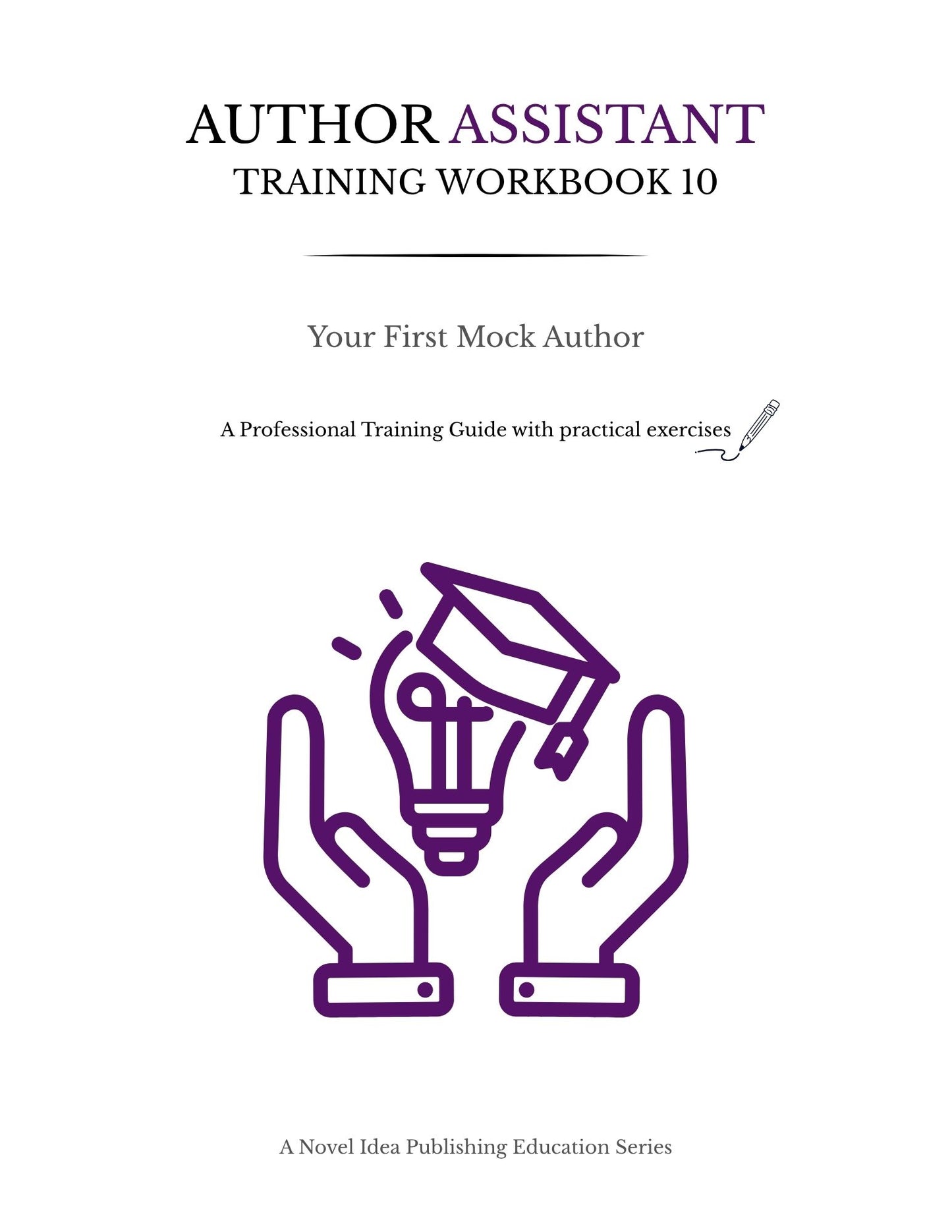 Author Assistant Training Workbook 10: Your First Mock Author