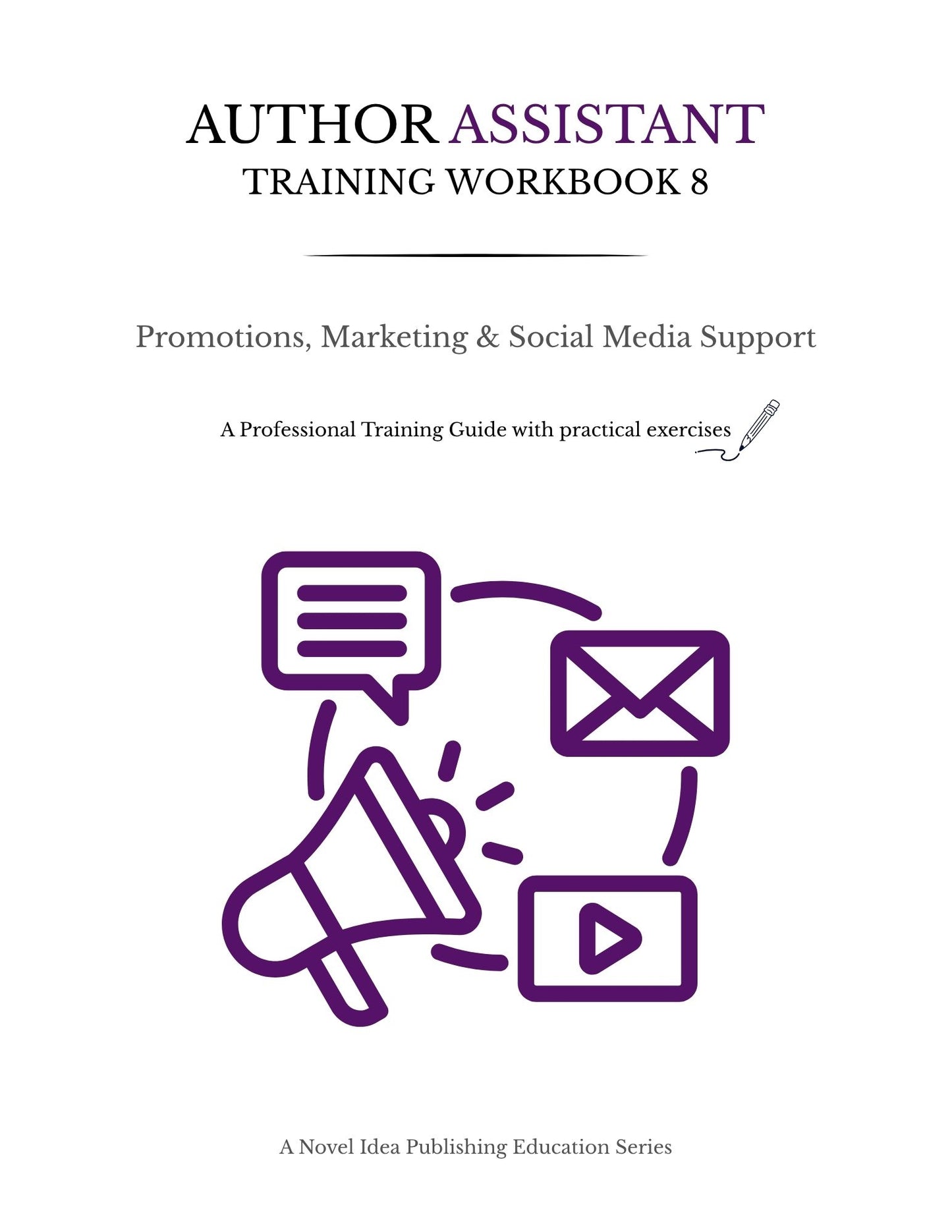 Author Assistant Training Workbook 8: Promotions, Marketing & Social Media Support